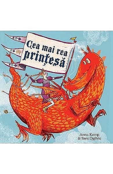 Cea mai rea printesa – Anna Kemp, Sara Ogilvie [1]