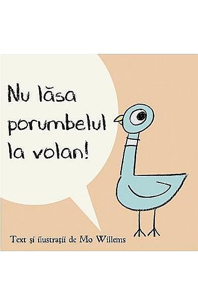 Nu lasa porumbelul la volan! – Mo Willems [1]