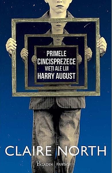Primele cincisprezece vieti ale lui Harry August - Claire North [1]