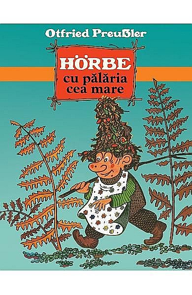 Horbe cu palaria cea mare – Otfried Preussler [1]