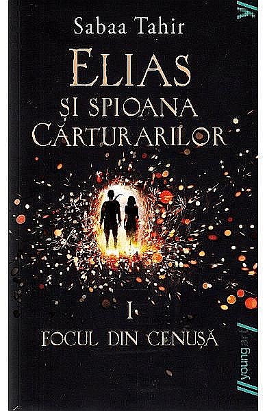 Elias si spioana carturarilor vol.1 Focul din cenusa – Sabaa Tahir [1]
