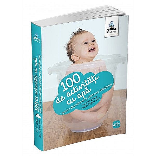 100 de activitati cu apa pentru dezvoltare si relaxare – Perrine Alliod & Anne-Sophie Bost [1]