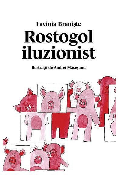 Rostogol 4. Rostogol iluzionist -Lavinia Braniste [1]