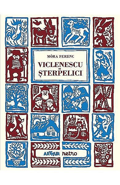 Viclenescu Sterpelici (Mora Ferenc) Arthur retro [1]