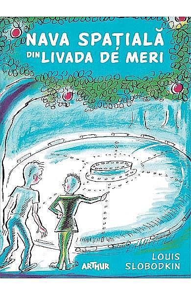 Nava spațială din livada de meri – Louis Slobodkin [1]