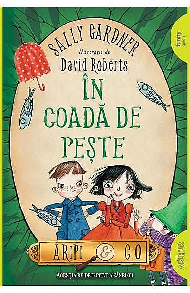 Aripi și Co 2.  În coadă de pește – Sally Gardner, David Roberts [1]