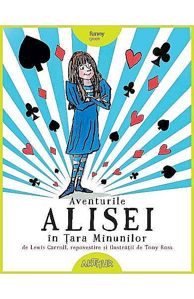 Aventurile Alisei în Țara Minunilor – Lewis Carroll, Tony Ross [1]