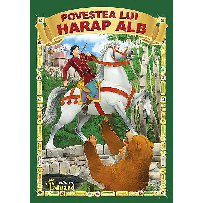 Povestea Harap Alb – Ion Creangă [1]