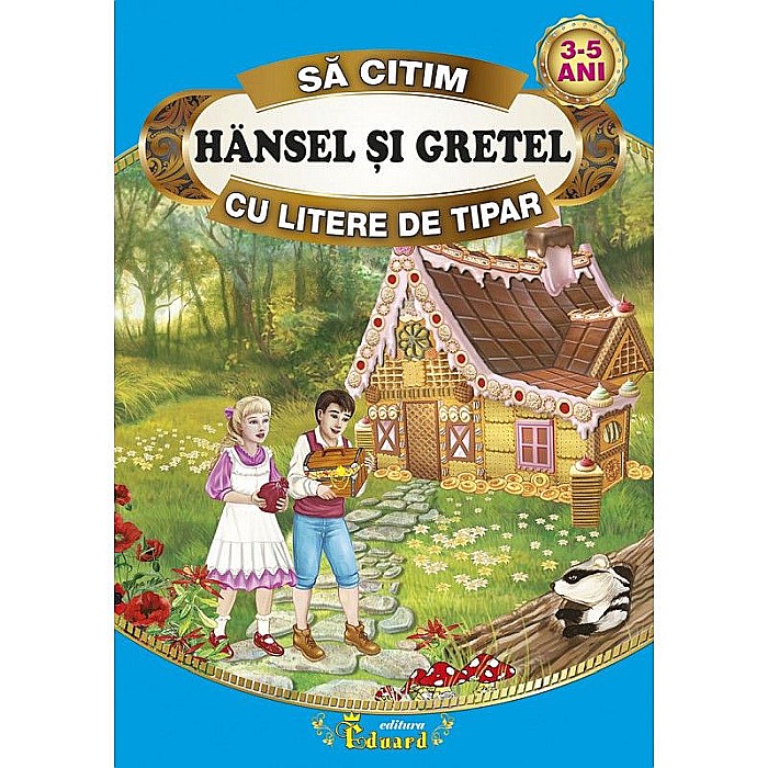 Să citim Hansel și Gretel cu litere de tipar – Frații Grimm [1]