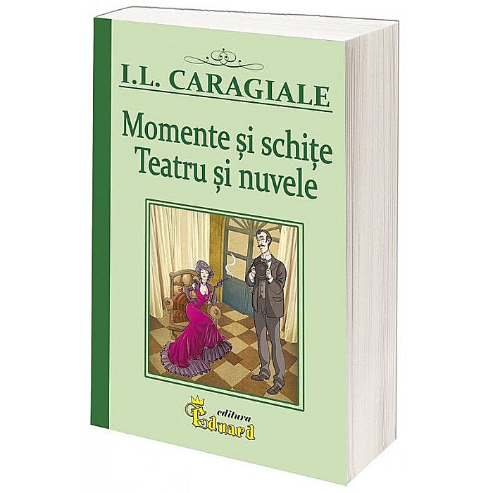 Caragiale. Momente si schite – I.L. Caragiale [1]