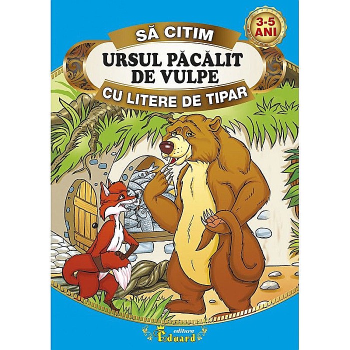 Să citim Ursul păcălit de vulpe cu litere de tipar – Ion Creangă [1]