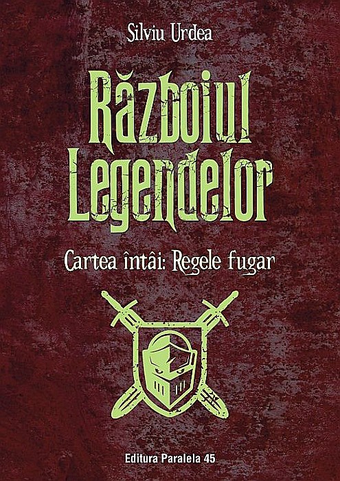 Razboiul legendelor cartea 1 Regele fugar – Silviu Urdea [1]