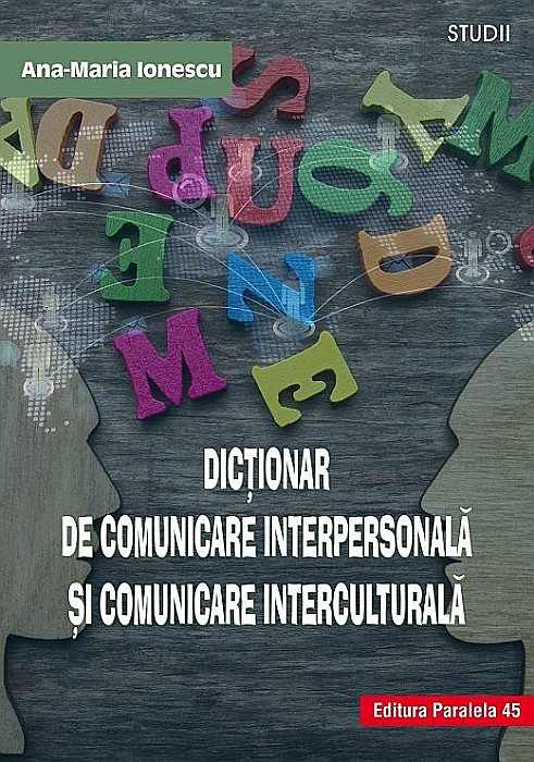 Dictionar de comunicare interpersonala si comunicare interculturala - Ionescu Ana-maria [1]