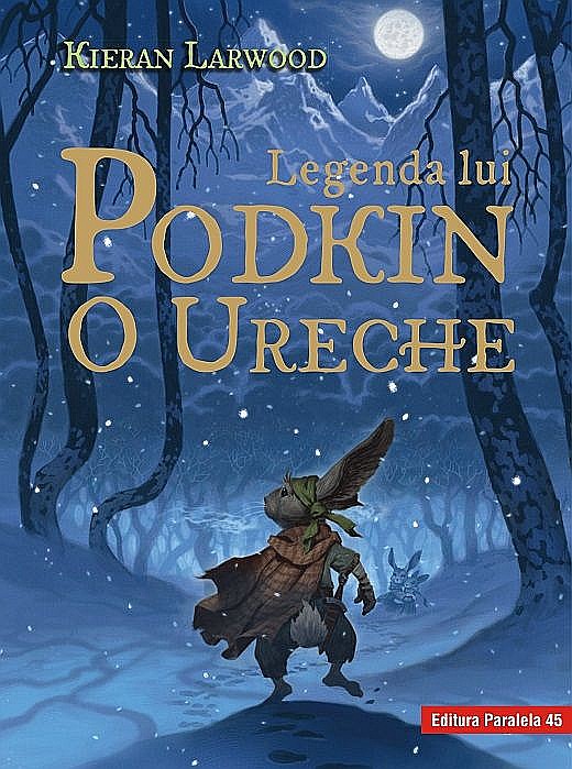 Saga celor cinci tărâmuri. Cartea întâi: Legenda lui Podkin O Ureche – Kieran Larwood [1]