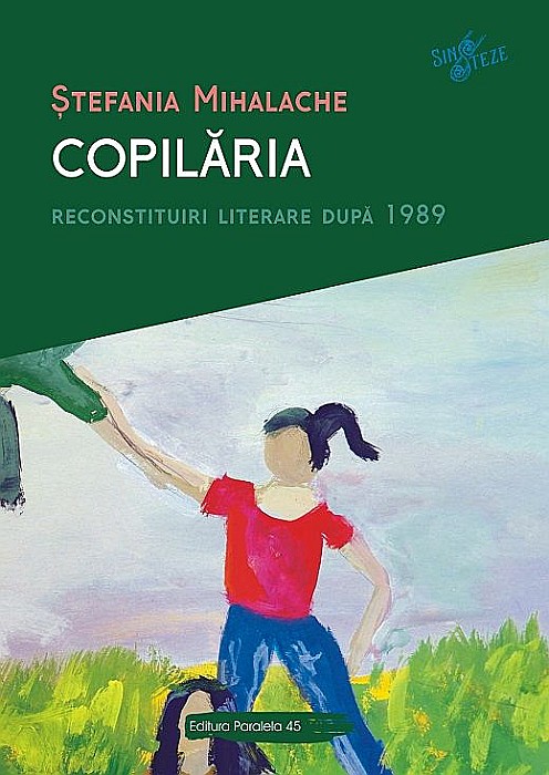 Copilaria. Reconstituiri literare dupa 1989 – Mihalache Stefania [1]