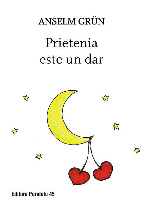 Prietenia este un dar – Grun Anselm [1]