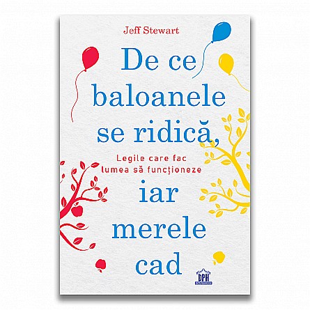 De ce baloanele se ridica, iar merele cad - Jeff Stewart [1]