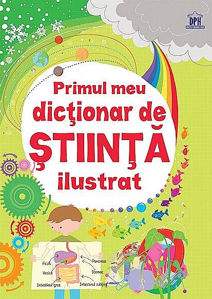 Primul meu dictionar de stiinta ilustrat - Sarah Khan, Lisa Jane Gillespie [1]