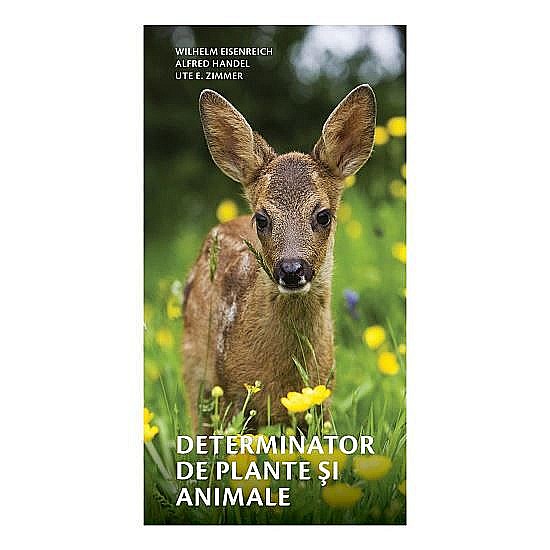 Determinator de plante si animale – Wilhelm Eisenreich, Alfred Handel, Ute E. Zimmer [1]