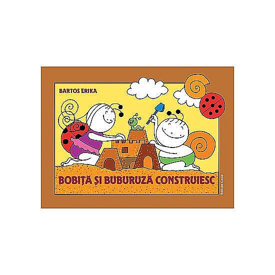 Bobiță și Buburuză construiesc – Bartos Erika [1]