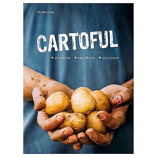 Cartoful - plantare, recoltare, savurare – Heidi Lorey [1]