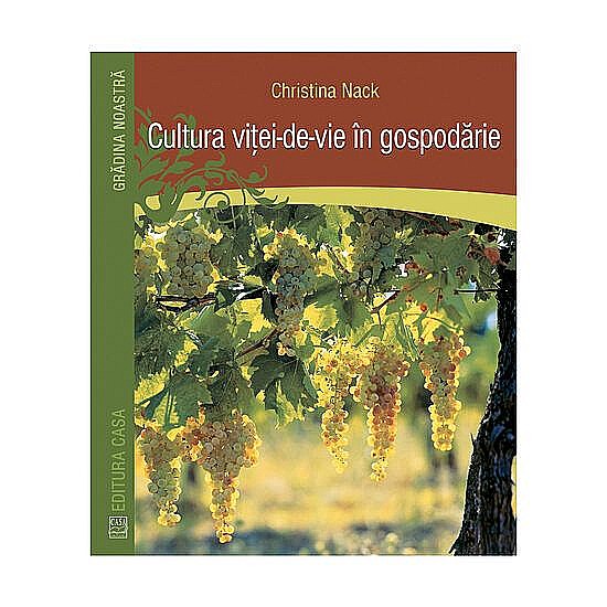 Cultura vitei-de-vie in gospodarie – Christina Nack [1]