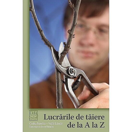 Lucrarile de taiere de la A la Z – Czakó Sarolta, Valló László [1]