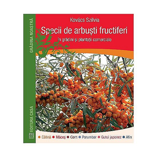 Specii de arbusti fructiferi in gradini si plantatii comerciale – Kovács Szilvia [1]