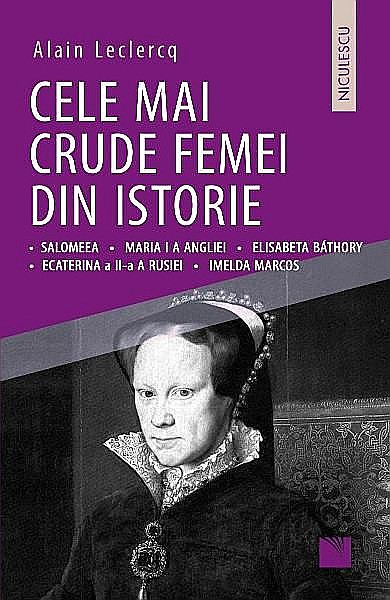 Cele mai crude femei din istorie – Alain Leclercq [1]