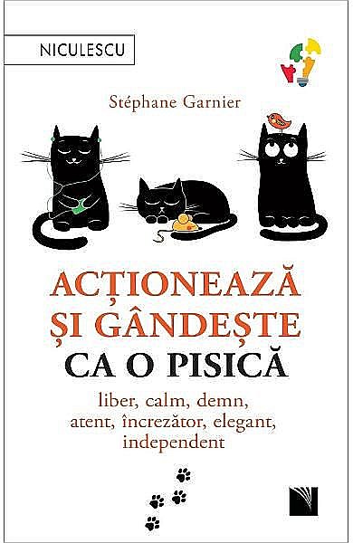Actioneaza si gandeste ca o pisica – Stephane Garnier [1]
