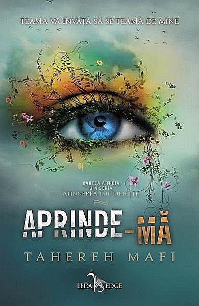Atingerea lui Juliette vol.3 Aprinde-ma – Tahereh Mafi [1]