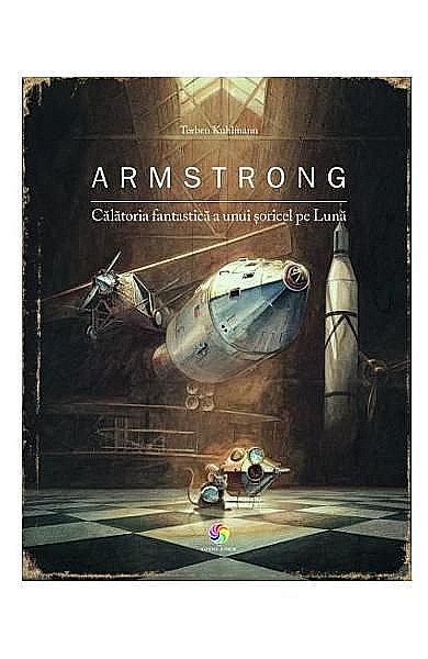 Armstrong. Calatoria fantastica a unui soricel pe luna – Torben Kuhlmann [1]
