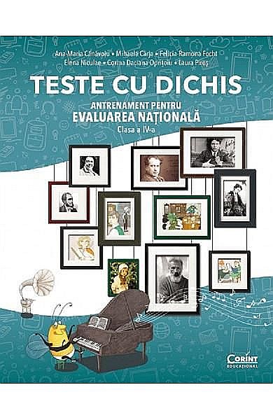 Teste cu dichis. Antrenament pentru Evaluarea Nationala. Clasa IV – Ana-Maria Canavoiu, Mihaela Carja, Felicia-Ramona Focht, Elena Niculae, Corina Daciana Opritoiu, Laura Piros [1]