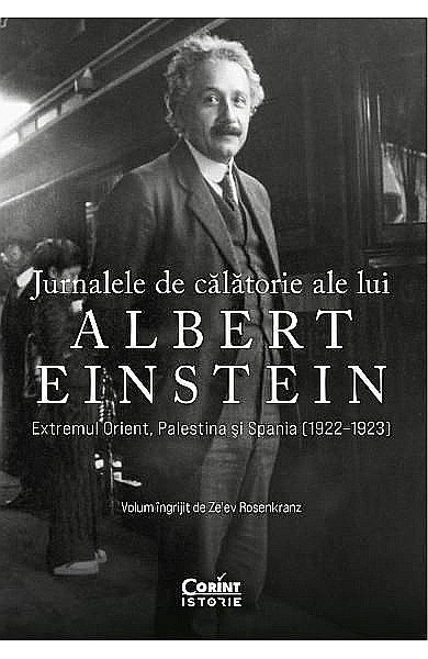 Jurnalele de calatorie ale lui Albert Einstein – Ze'ev Rosenkranz [1]