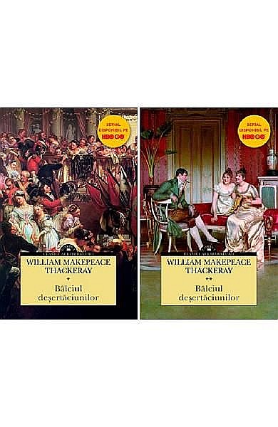 Balciul desertaciunilor (2 volume) – William Makepeace Thackeray [1]