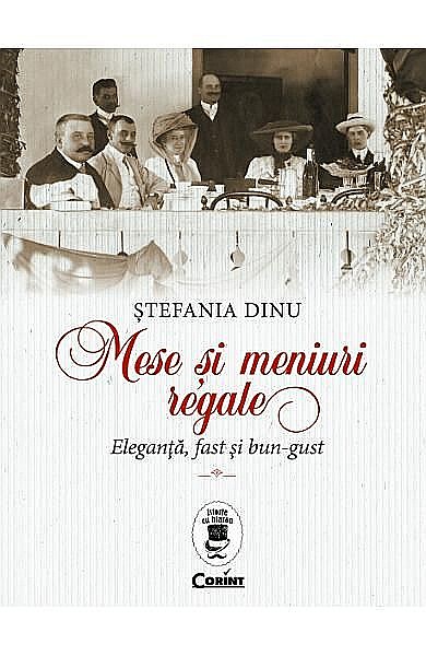 Mese si meniuri regale. Eleganta,fast si bun-gust – Stefania Dinu [1]