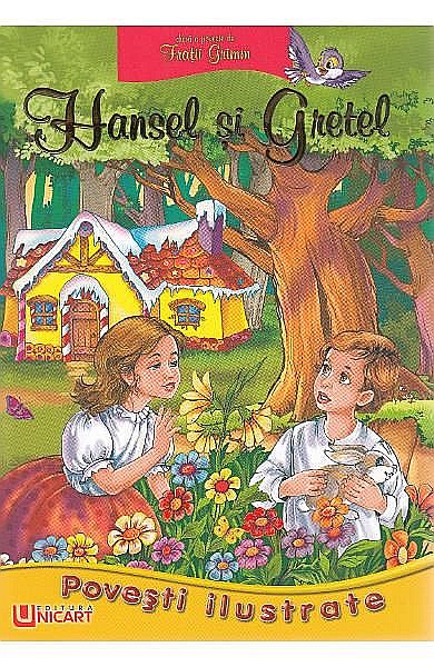 Povesti – Hansel și Gretel – Frații Grimm [1]