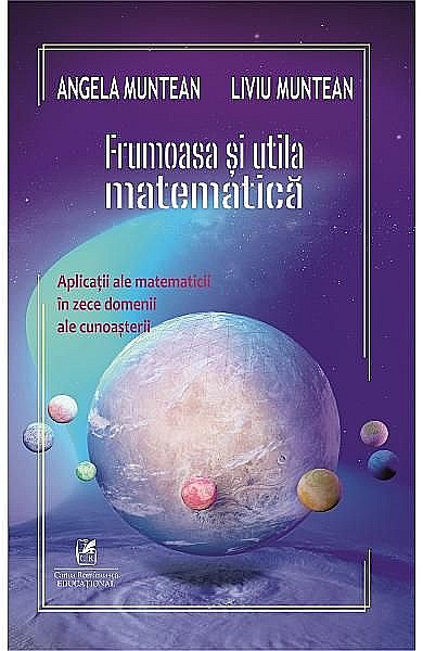 Frumoasa si utila matematica – Angela Muntean, Liviu Muntean [1]
