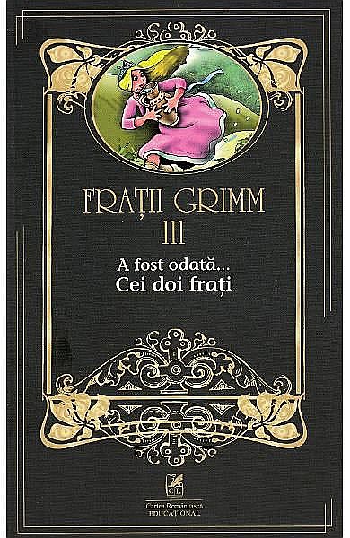 Cei doi frați vol. 3 – Frații Grimm [1]