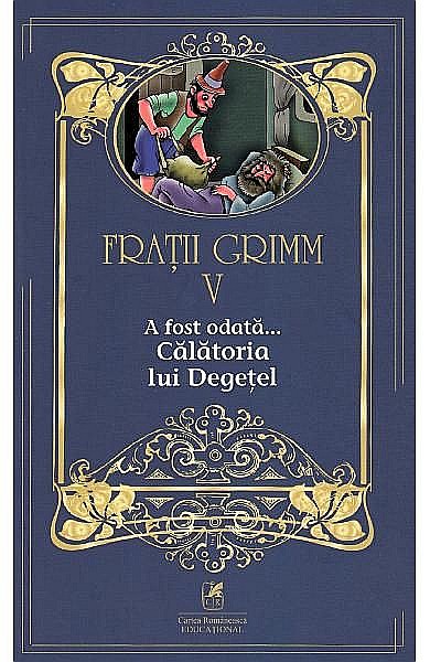Călătoria lui Degețel vol. 5 – Frații Grimm [1]