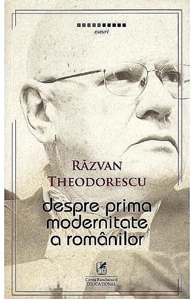 Despre prima modernitate – Razvan Theodorescu [1]