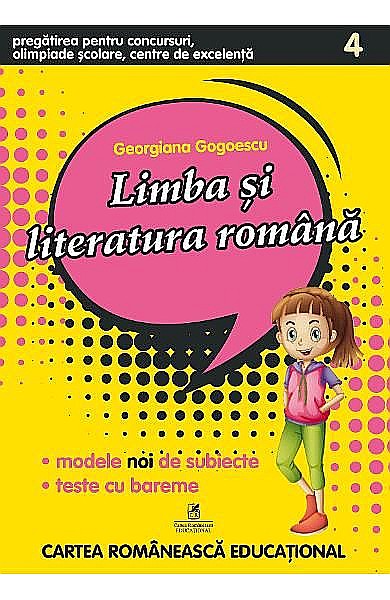 Auxiliar - Limba si literatura romana pentru clasa IV- Pregatirea pentru concursuri, olimpiade scolare, centre de excelenta– Georgiana Gogoescu [1]