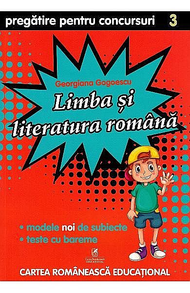 Limba si literatura romana - Clasa III - Pregatire pentru concursuri – Georgiana Gogoescu [1]