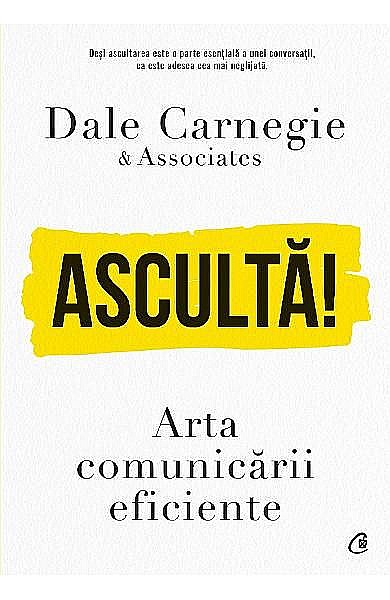 Asculta! Arta comunicarii eficiente – Dale Carnegie [1]