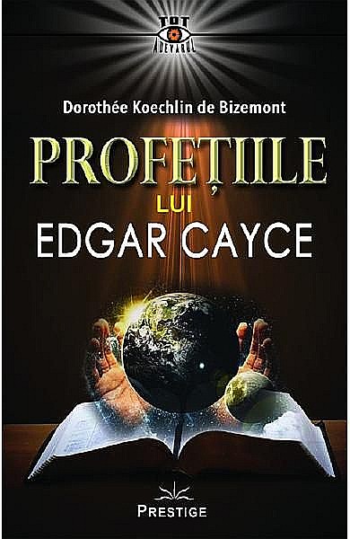 Profetiile lui Edgar Cayce – Dorothee Koechlin De Bizemont [1]