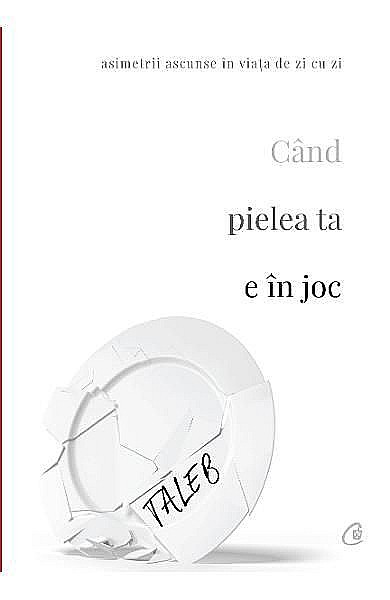 Cand pielea ta e in joc - Nassim Nicholas Taleb [1]
