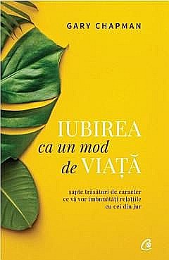 Iubirea ca un mod de viata. Editia II - Gary Chapman [1]