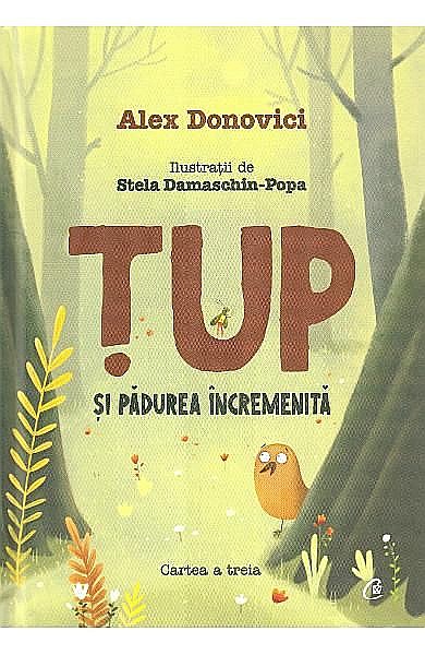 Tup și pădurea încremenită — Alex Donovici [1]