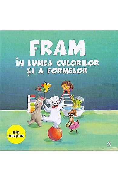 Fram în lumea culorilor și a formelor — Anca Stănescu, Iulia Burtea [1]