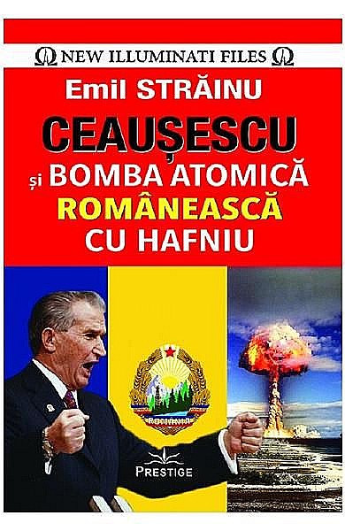 Ceausescu si bomba atomica – Emil Strainu [1]